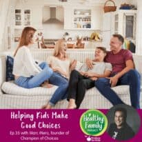 Episode 43: Holiday Replay of Helping Kids Make Good Choices