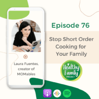Episode 76: How To Stop Short Order Cooking For Your Family