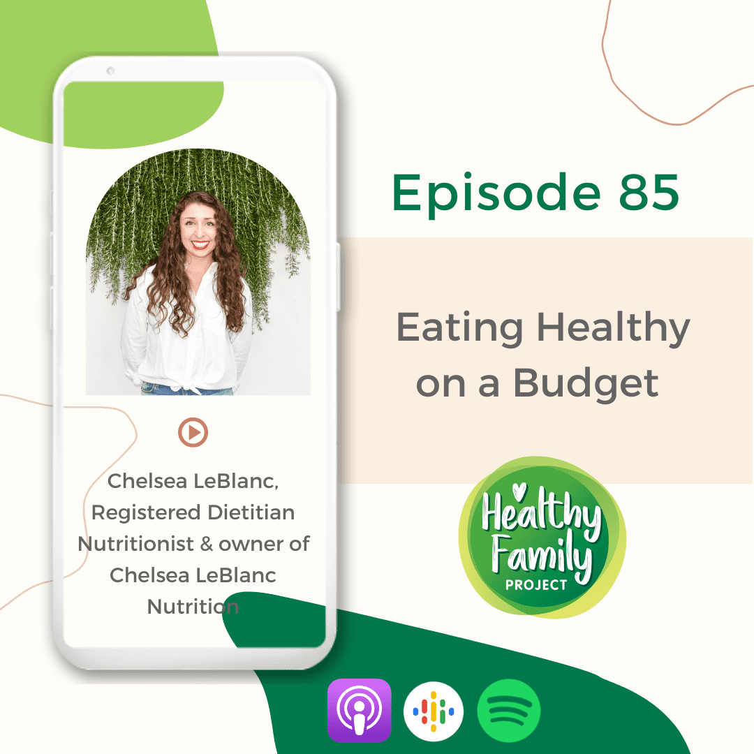Episode 85: Tips from a Dietitian on Eating Healthy on a Budget
